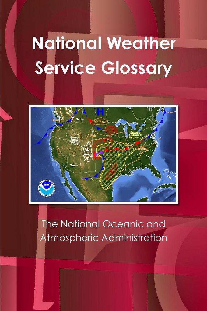 The National Oceanic and Atmospheric Administration‘s National Weather Service Glossary