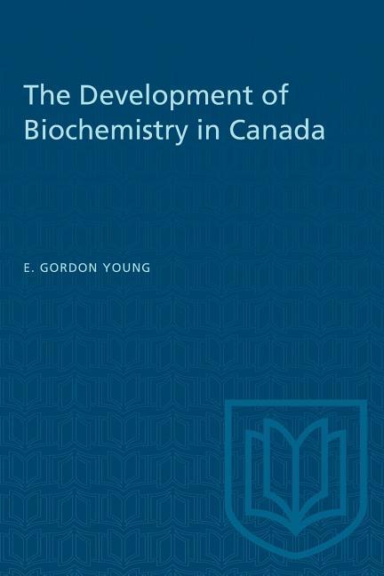 The Development of Biochemistry in Canada