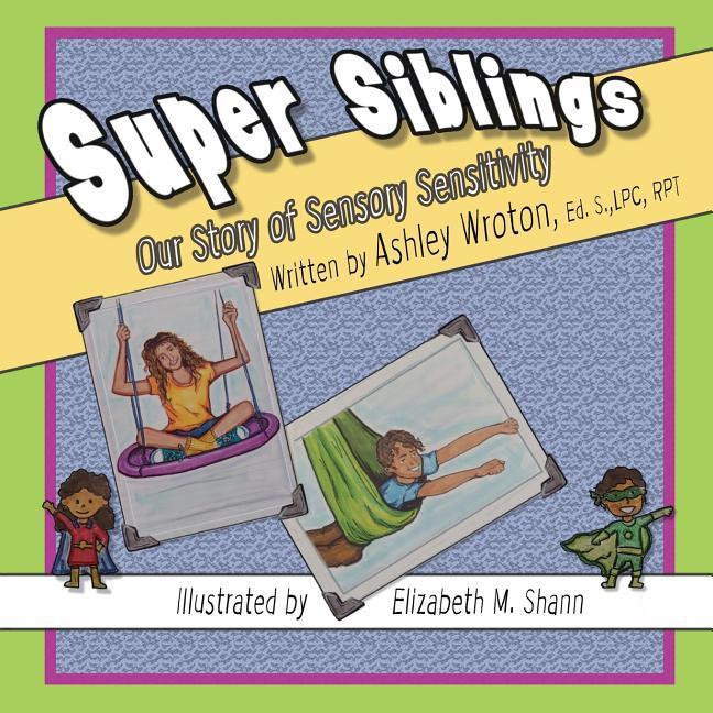 Super Siblings: Our Story of Sensory Sensitivity
