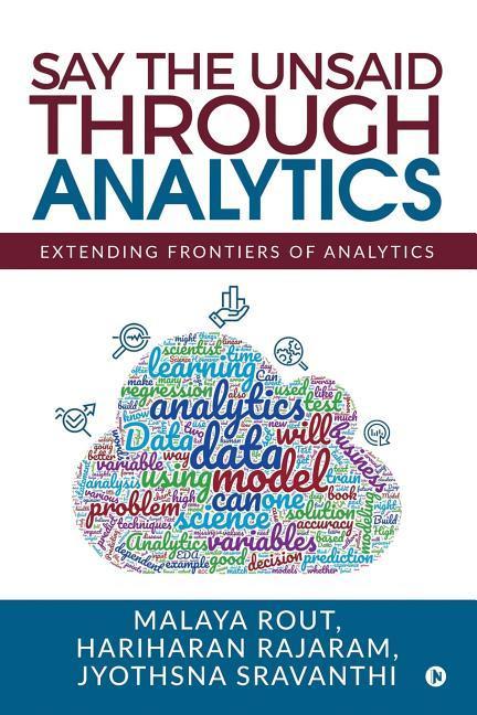 Say The Unsaid Through Analytics: Extending frontiers of analytics