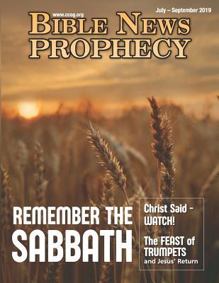 Bible News Prophecy July-September 2019: Remember The Sabbath