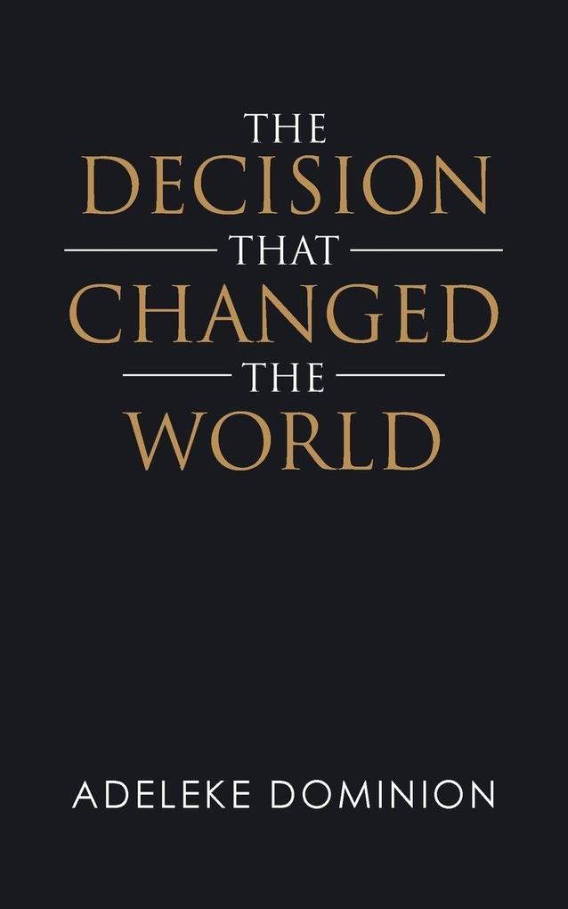 The Decision That Changed the World