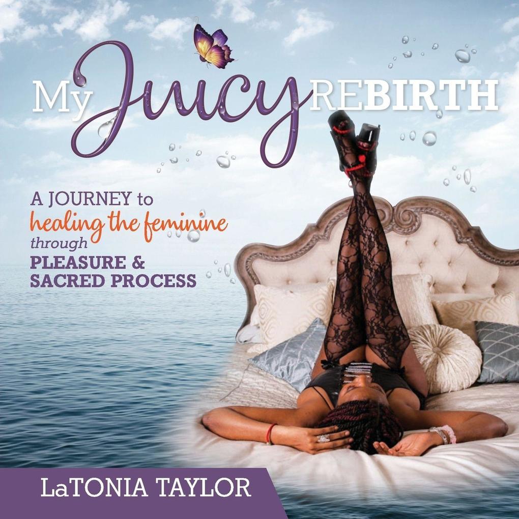 My Juicy ReBirth