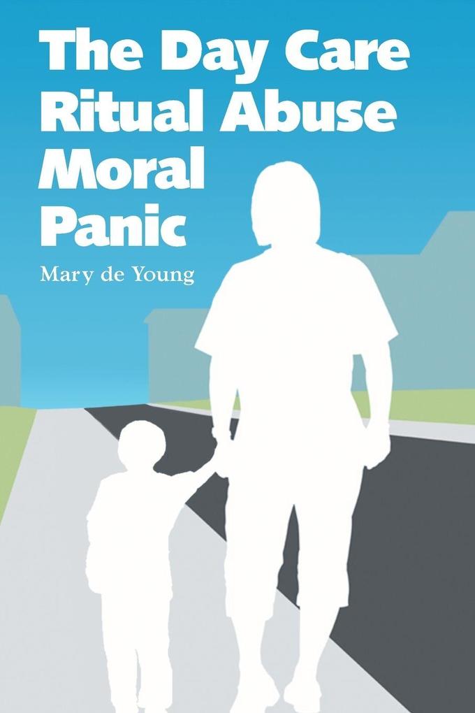 The Day Care Ritual Abuse Moral Panic
