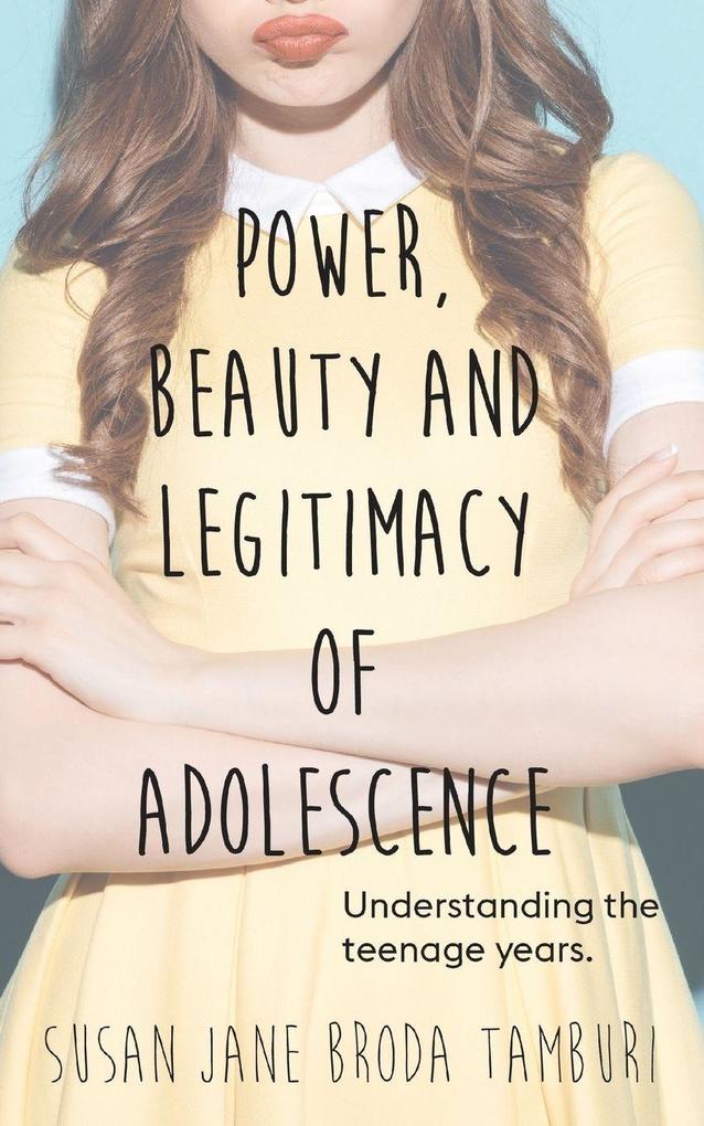 Power Beauty and Legitimacy of Adolescence