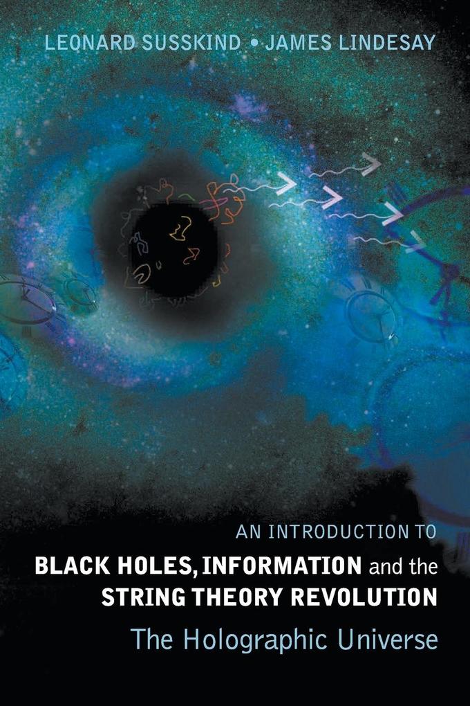 An Introduction to Black Holes Information and The String Theory Revolution