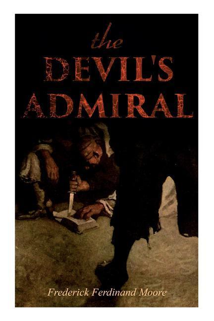 The Devil‘s Admiral: A Pirate Adventure Tale