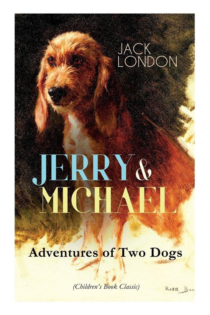 JERRY & MICHAEL - Adventures of Two Dogs (Children's Book Classic)