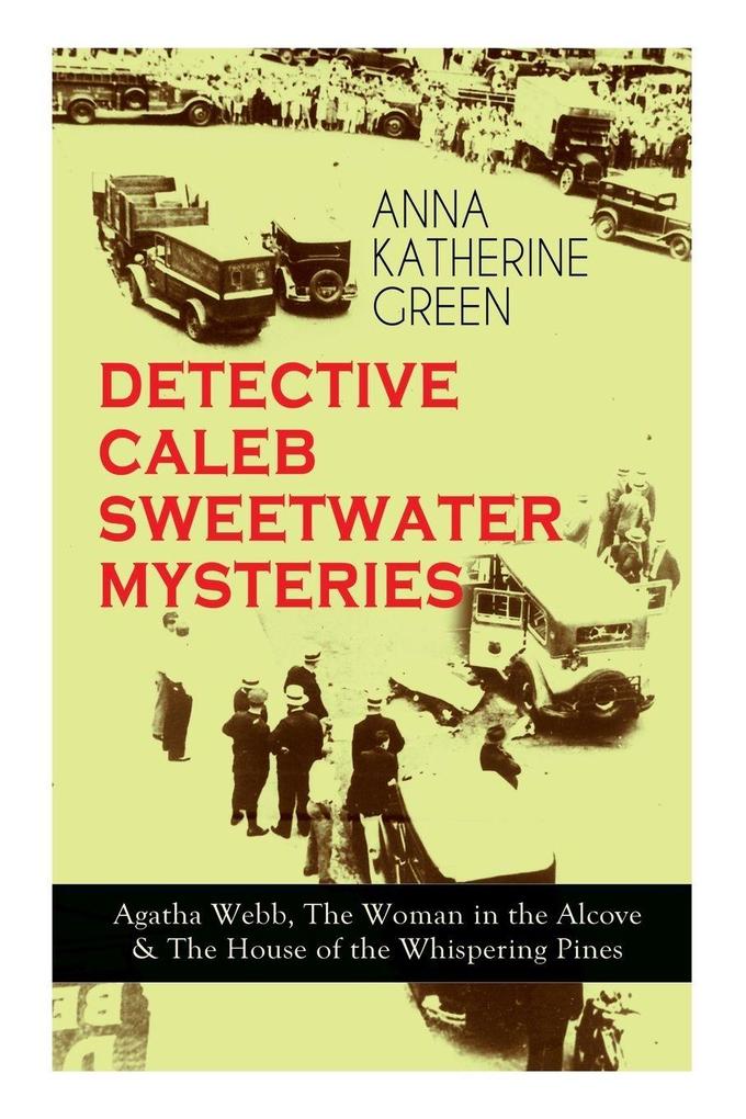 DETECTIVE CALEB SWEETWATER MYSTERIES - Agatha Webb The Woman in the Alcove & The House of the Whispering Pines