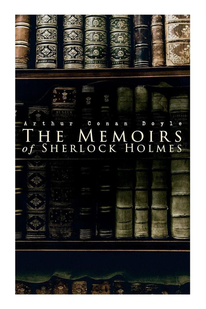 The Memoirs of Sherlock Holmes