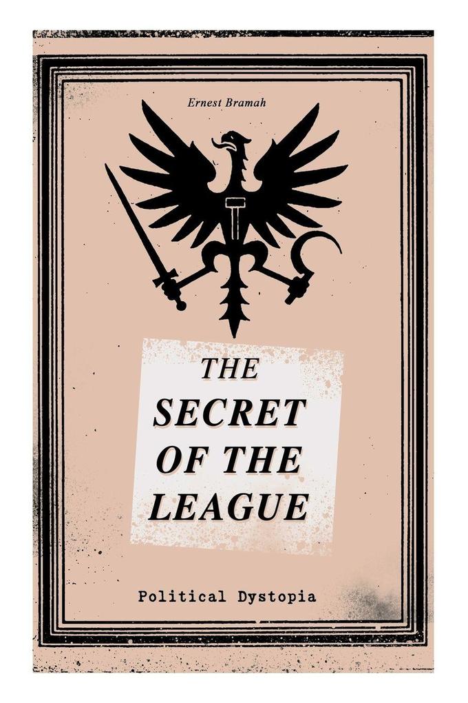 THE SECRET OF THE LEAGUE (Political Dystopia)