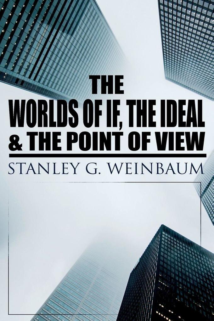 The Worlds of If The Ideal & The Point of View