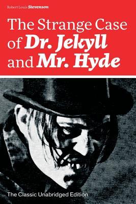 The Strange Case of Dr. Jekyll and Mr. Hyde (The Classic Unabridged Edition): Psychological thriller by the prolific Scottish novelist poet and trave