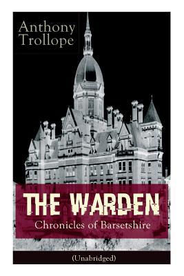 The Warden - Chronicles of Barsetshire (Unabridged): Victorian Classic