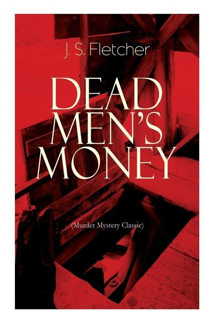 DEAD MEN‘S MONEY (Murder Mystery Classic): British Crime Thriller