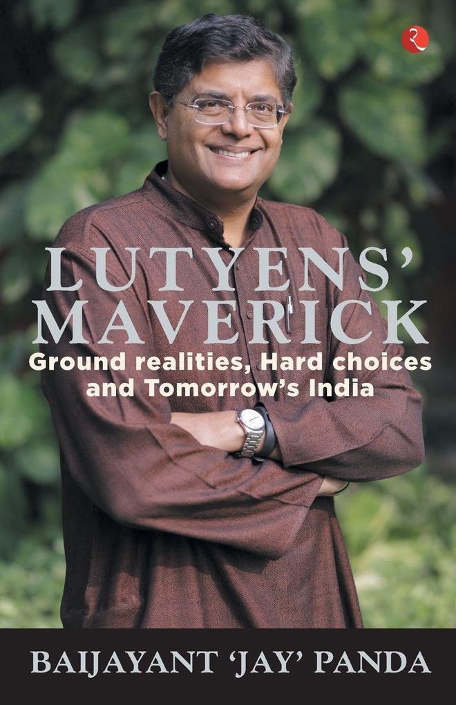 Lutyens Maverick - Ground Realities Hard Choices and Tomorrows India