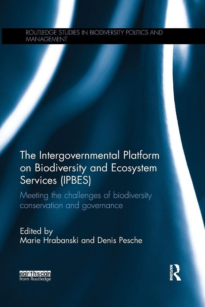 The Intergovernmental Platform on Biodiversity and Ecosystem Services (IPBES)