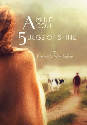 A Mule A Cow and 5 Jugs of Shine