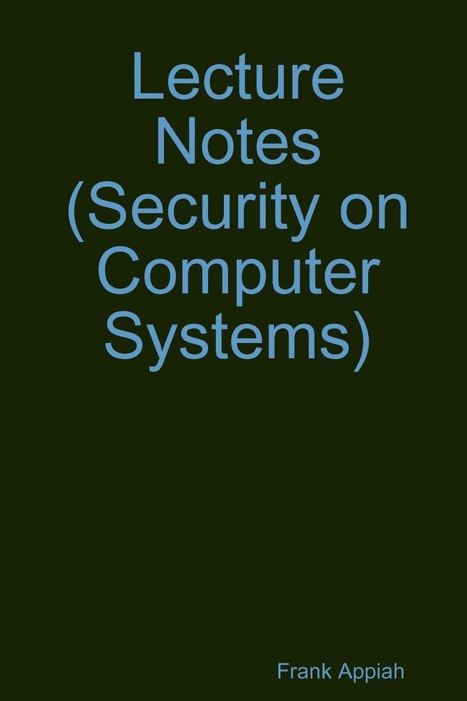 Lecture Notes (Security on Computer Systems)