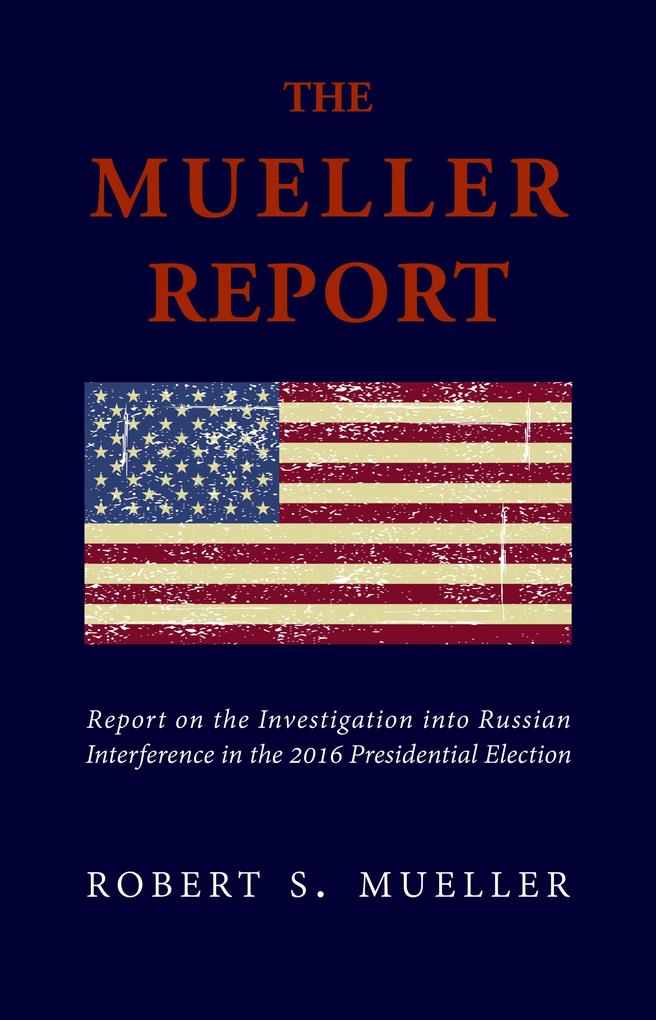 Mueller Report: The Unbiased Truth about Donald Trump Russia and Collusion (Annotated)