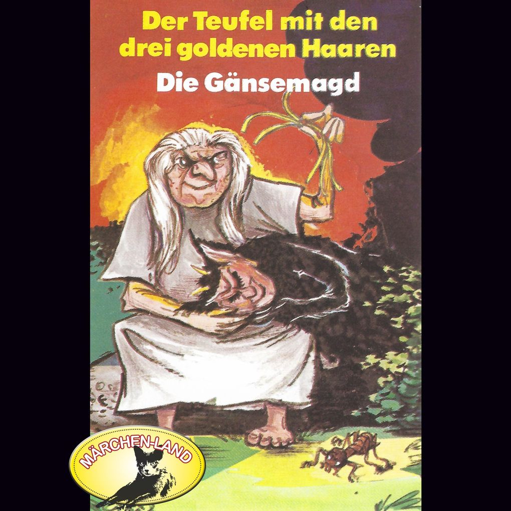 Gebrüder Grimm Der Teufel mit den drei goldenen Haaren / Die Gänsemagd