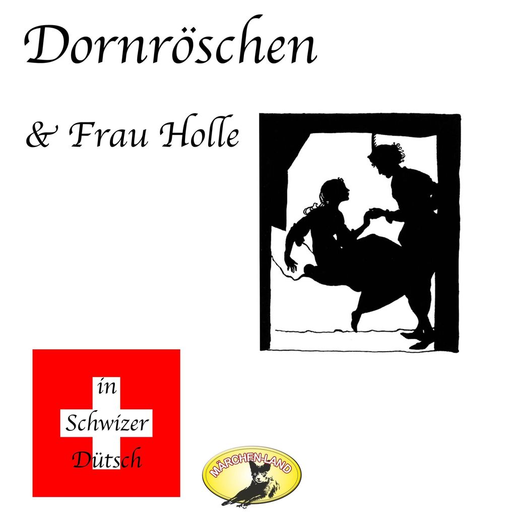 Märchen in Schwizer Dütsch Dornröschen & Frau Holle