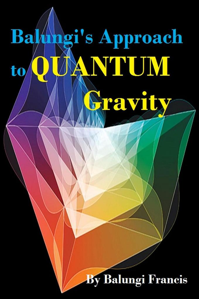 Balungi‘s Approach to Quantum Gravity (Beyond Einstein #5)