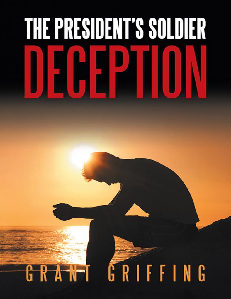 The President‘s Soldier: Deception