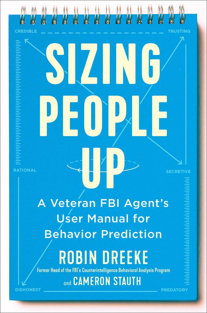 Sizing People Up: A Veteran FBI Agent‘s User Manual for Behavior Prediction