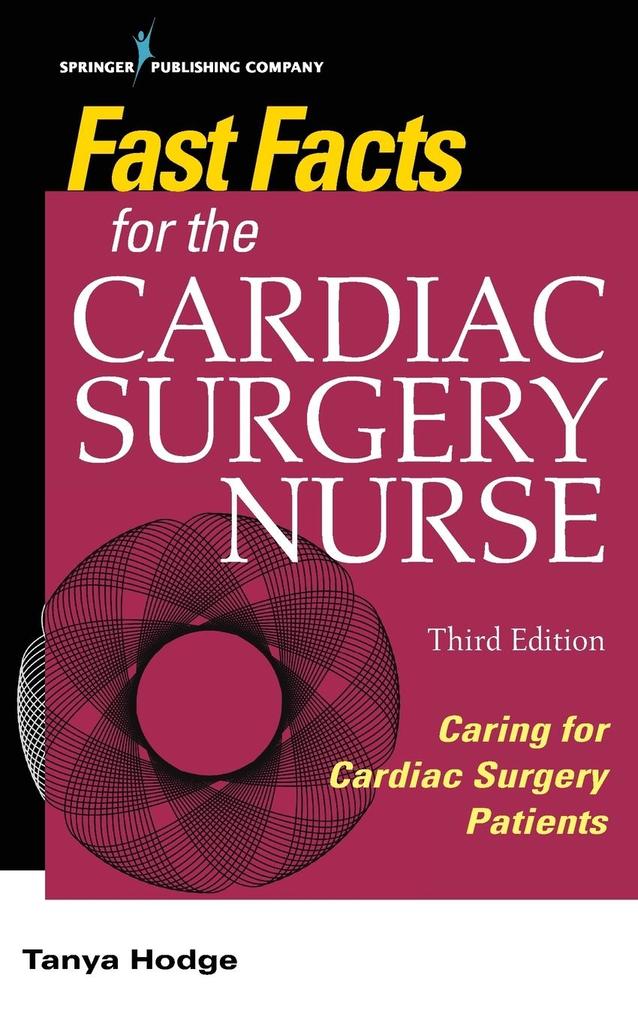 Fast Facts for the Cardiac Surgery Nurse Third Edition