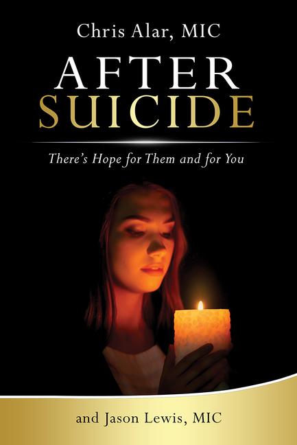 After Suicide: There‘s Hope for Them and for You