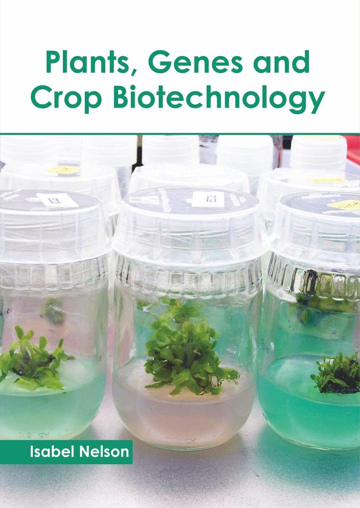 Plants Genes and Crop Biotechnology