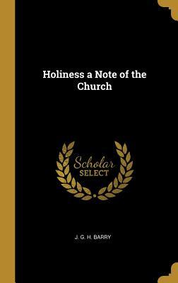 Holiness a Note of the Church