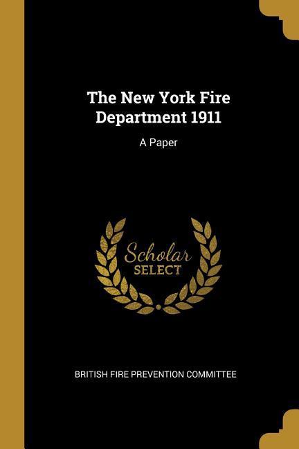 The New York Fire Department 1911: A Paper