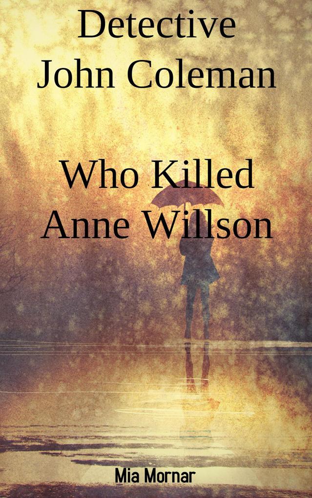 Detective John Coleman Who Killed Anne Willson (2)