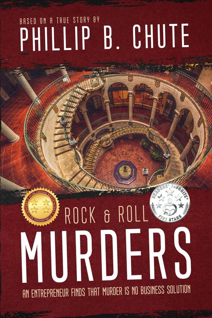 Rock and Roll Murders: An Entrepreneur Finds that Murder is No Business Solution (Based on a True Story)