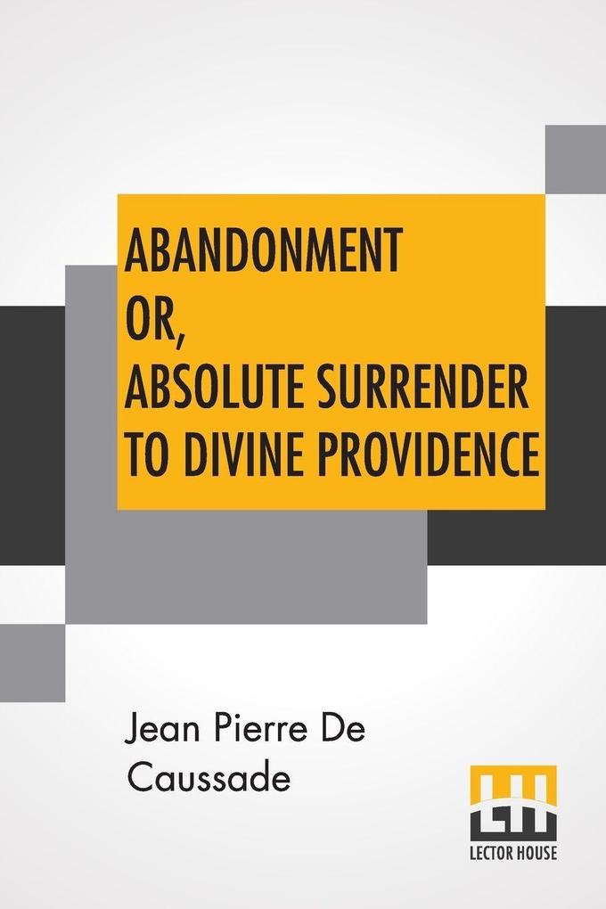 Abandonment Or Absolute Surrender To Divine Providence