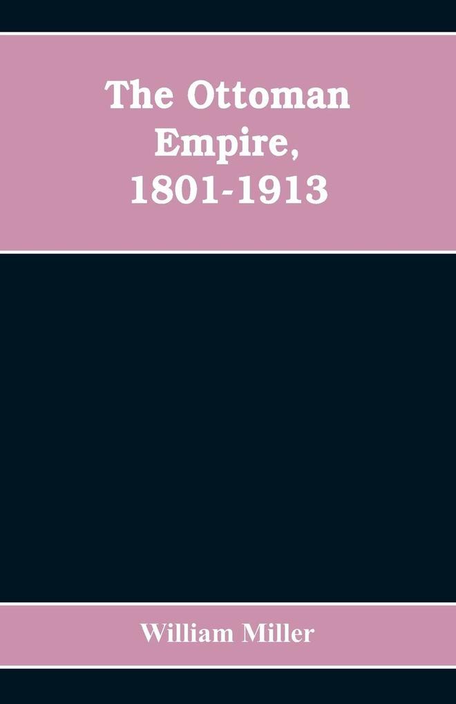 The Ottoman Empire 1801-1913