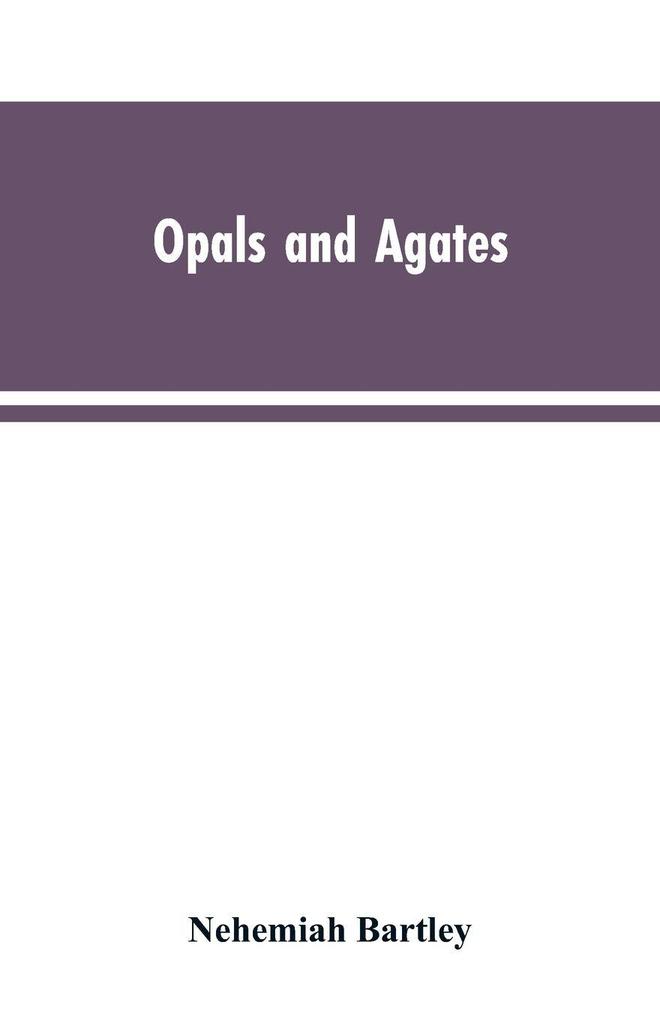 Opals and Agates