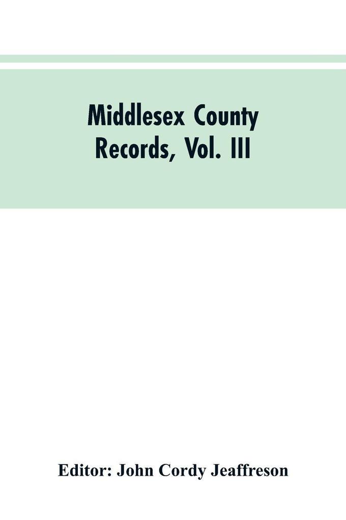 Middlesex County Records Vol. III