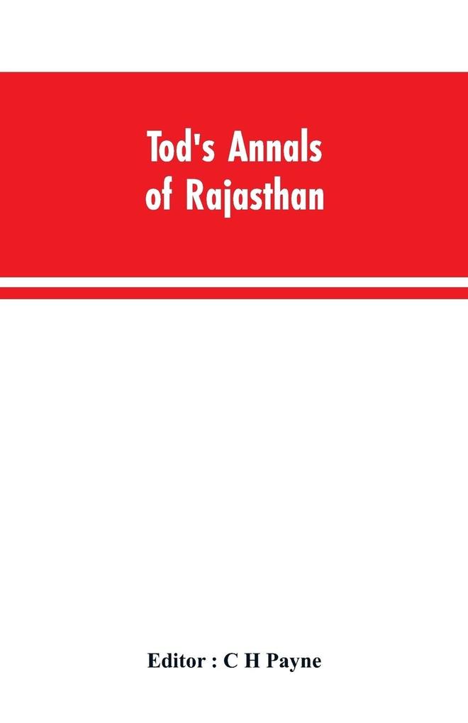 Tod‘s Annals of Rajasthan; The Annals of the Mewar