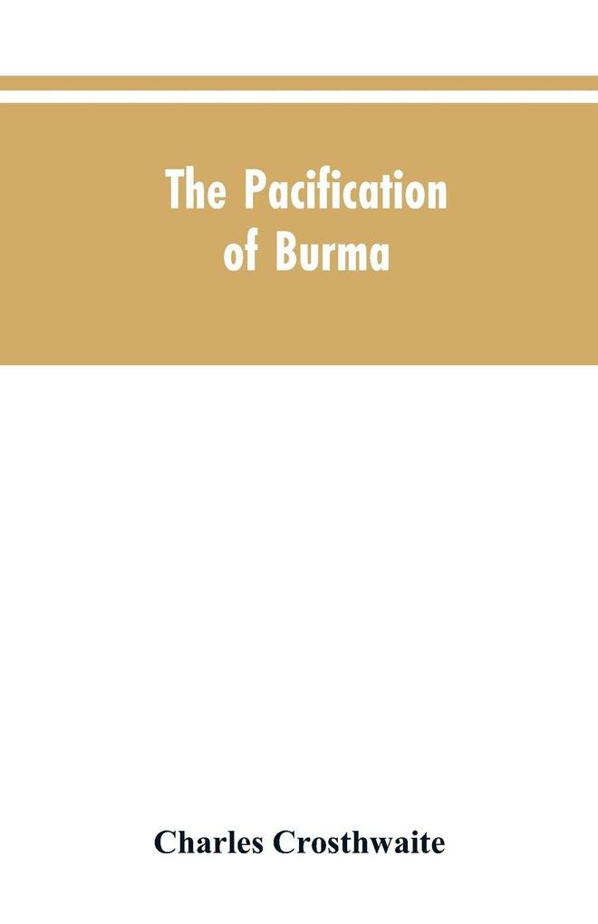 The Pacification of Burma