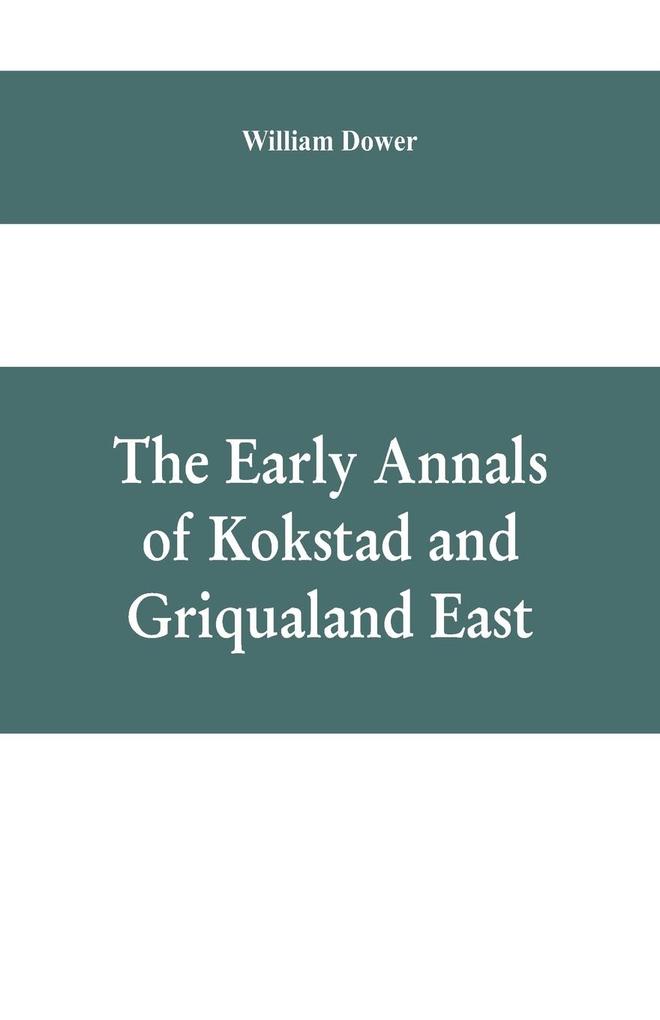 The early annals of Kokstad and Griqualand East