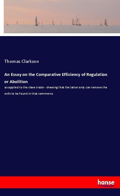 An Essay on the Comparative Efficiency of Regulation or Abolition