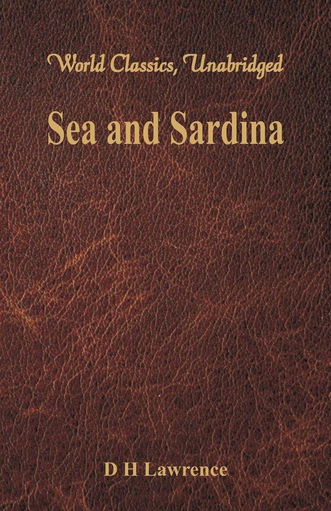 Sea and Sardinia (World Classics Unabridged)