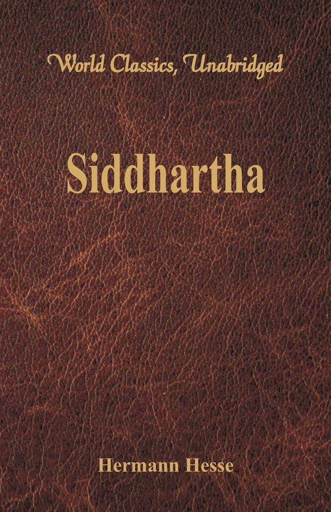 Siddhartha (World Classics Unabridged)