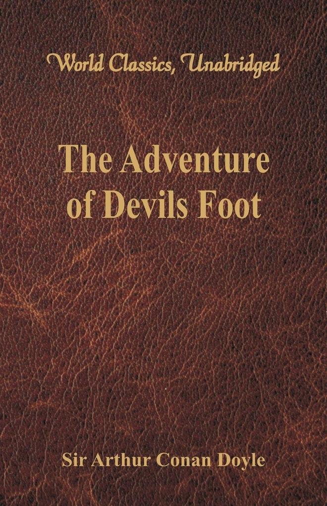 The Adventure of Devils Foot (World Classics Unabridged)
