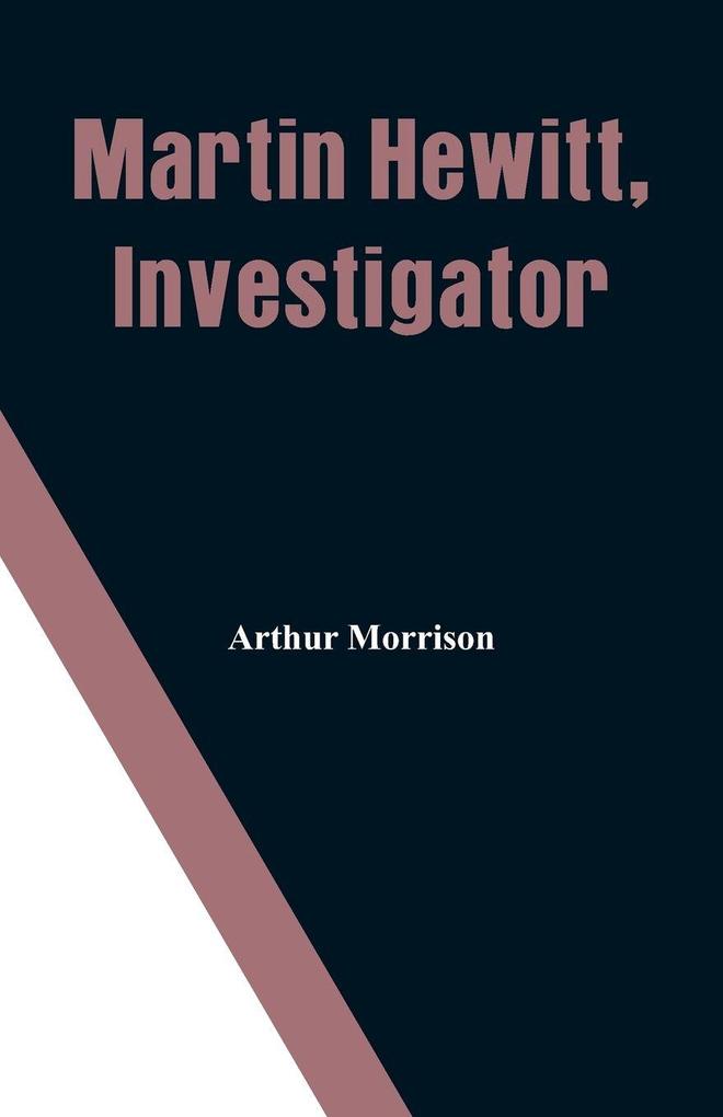 Martin Hewitt Investigator