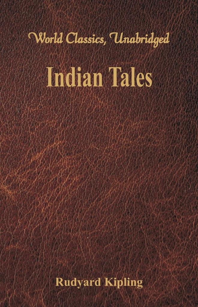 Indian Tales (World Classics Unabridged)