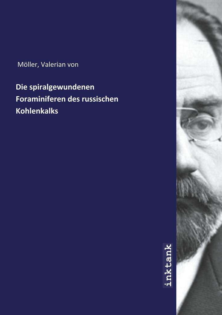 Image of Die spiralgewundenen Foraminiferen des russischen Kohlenkalks